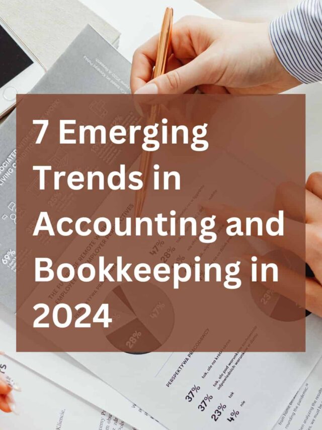 7 Emerging Trends in Accounting and Bookkeeping in 2024